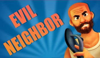 Evil Neighbor