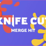 Knife Cut - Merge Hit