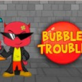 Bubble Trouble